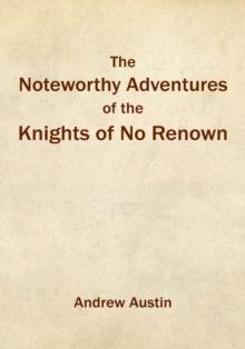 The Noteworthy Adventures of the Knights of No Renown