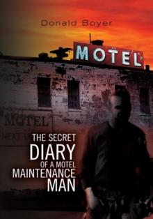 The Secret Diary of a Motel Maintenance Man