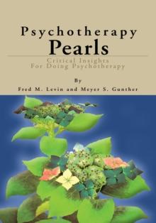 Psychotherapy Pearls : Critical Insights for Doing Psychotherapy