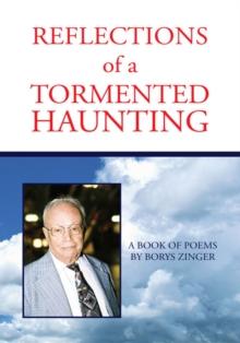 Reflections of a Tormented Haunting : A Book of Poems