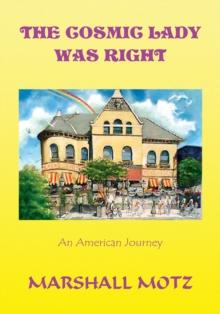 The Cosmic Lady Was Right : An American Journey