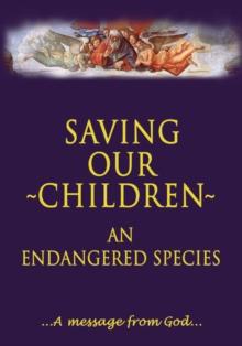 Saving Our Children, an Endangered Species