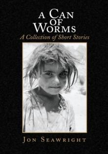 A Can of Worms: a Collection of Short Stories : A Collection of Short Stories