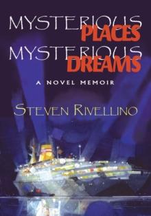 Mysterious Places, Mysterious Dreams : A Novel Memoir