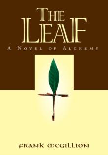 The Leaf : A Novel of Alchemy