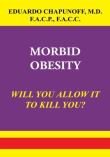 Morbid Obesity : Will You Allow It to Kill You?