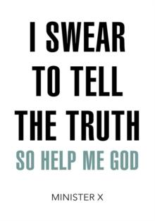 I Swear to Tell the Truth : So Help Me God