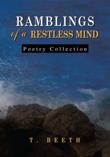 Ramblings  of  a  Restless   Mind : (Poetry Collection)