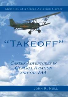 Takeoff : Career Adventures in General Aviation and the Faa