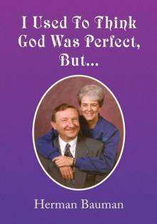 I Used to Think God Was Perfect, But...