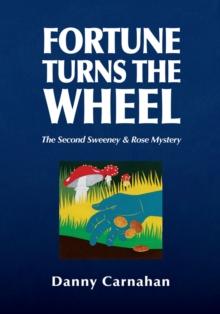 Fortune Turns the Wheel : The Second Sweeney & Rose Mystery