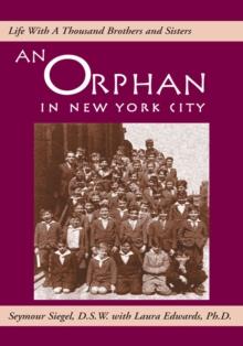 An Orphan in New York City : Lif E with a Thousand Brothers and Sisters