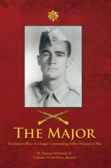 The Major : The Senior Officer in Charge: Commanding Fellow Prisoners of War