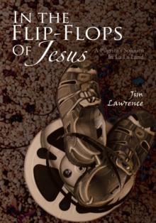 In the Flip- Flops of Jesus : A Pilgrim's Sojourn in La La Land