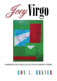 Joey Virgo : A Narrative Epic and a Collection of Empathy Poems