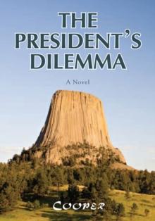 The President's Dilemma : A Novel