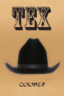 Tex : A Novel About an Unforgettable Bible-Thumping Texan