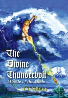 The Divine Thunderbolt : Missile of the Gods