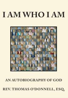 I Am Who I Am : An Autobiography of God