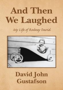 And Then We Laughed : My Life of Rodney David