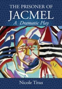 The Prisoner of Jacmel : A  Dramatic Play