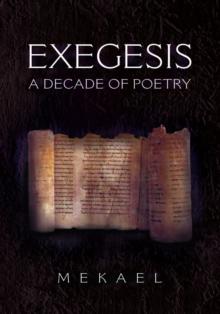 Exegesis : A Decade of Poetry