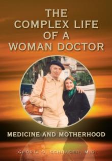 The Complex Life of a Woman Doctor : Medicine and Motherhood