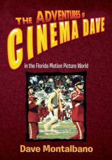 The Adventures of Cinema Dave in the Florida Motion Picture World