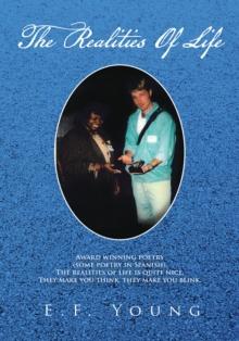 The Realities of Life : Award Winning Poetry (Some Poetry in Spanish).  the Realities of Life, Are Quite Nice, They Make You Blink, the Realities of Life.