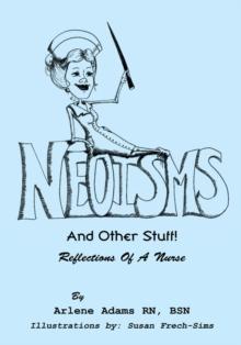 Neoisms : And Other Stuff! Reflections of a Nurse