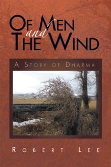 Of Men and the Wind : A Story of Dharma