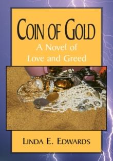 Coin of Gold : A Novel of Love and Greed