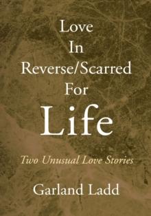 Love in Reverse/Scarred for Life : Two Unusual Love Stories