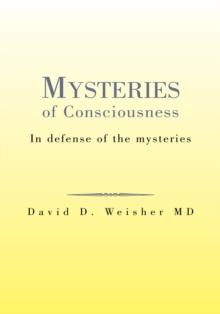 Mysteries of Consciousness : In Defense of the Mysteries