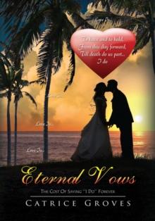 Eternal Vows : The Cost of Saying ''I Do'' Forever