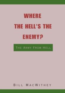 Where the Hell's the Enemy? : The Army from Hell