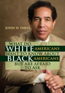 What Do White Americans Want to Know About Black Americans but Are Afraid to Ask