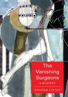 The Vanishing Surgeons : A Mystery