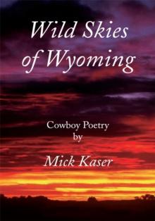 Wild Skies of Wyoming : Cowboy Poetry