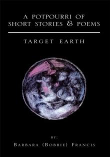 A Potpourri of Short Stories & Poems : Target Earth