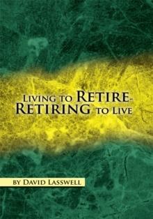 Living to Retire-Retiring to Live