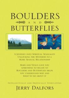 Boulders and Butterflies : A Journey into Spiritual Sensuality