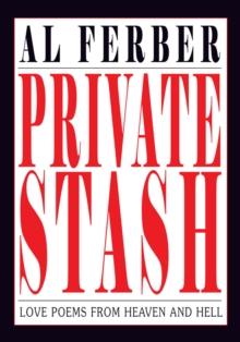 Private Stash : Love Poems from Heaven and Hell