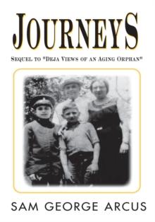 Journeys : Sequel to ''Deja Views of an Aging Orphan''