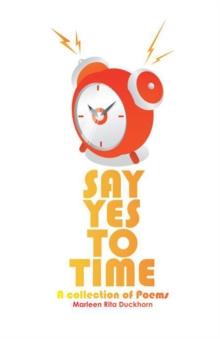 Say Yes to Time : A Collection of Poems