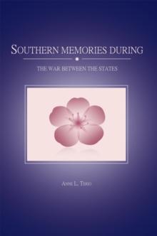 Southern Memories During the War Between the States