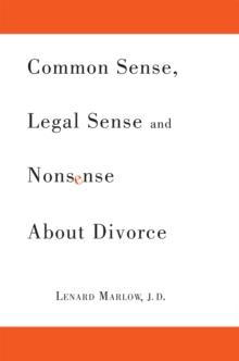 Common Sense, Legal Sense and Nonsense About Divorce