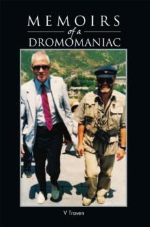 Memoirs of a Dromomaniac : A Randy Romo from One Side of the Earth to the Other