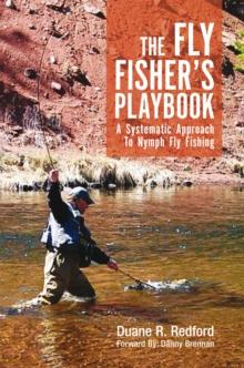 The Fly Fisher's Playbook : A Systematic Approach to Nymph Fly Fishing