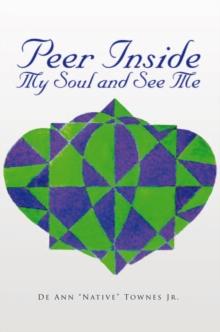 Peer Inside My Soul and  See Me